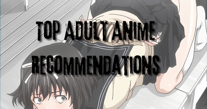 15 Best Hentai to Watch Top Adult Anime Recommendations
